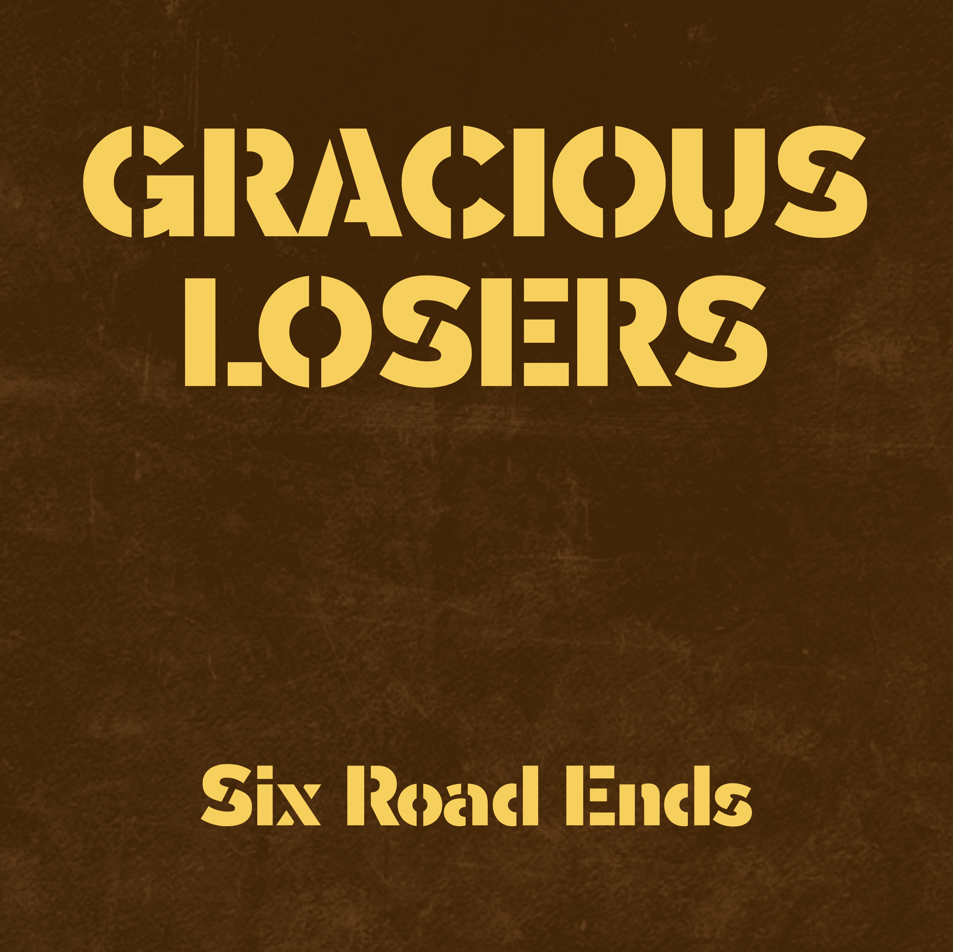Gracious Losers - Six Road Ends