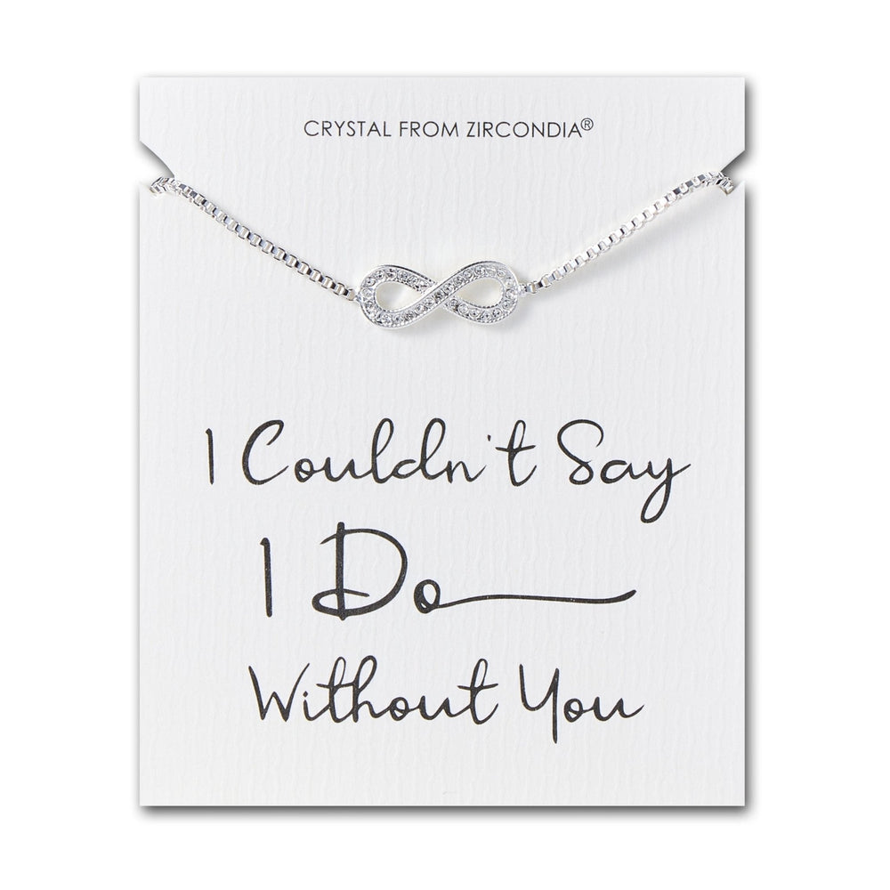 Silver Plated I Couldn't Say I Do Without You Infinity Wedding Bracelet with Zircondia® Crystals