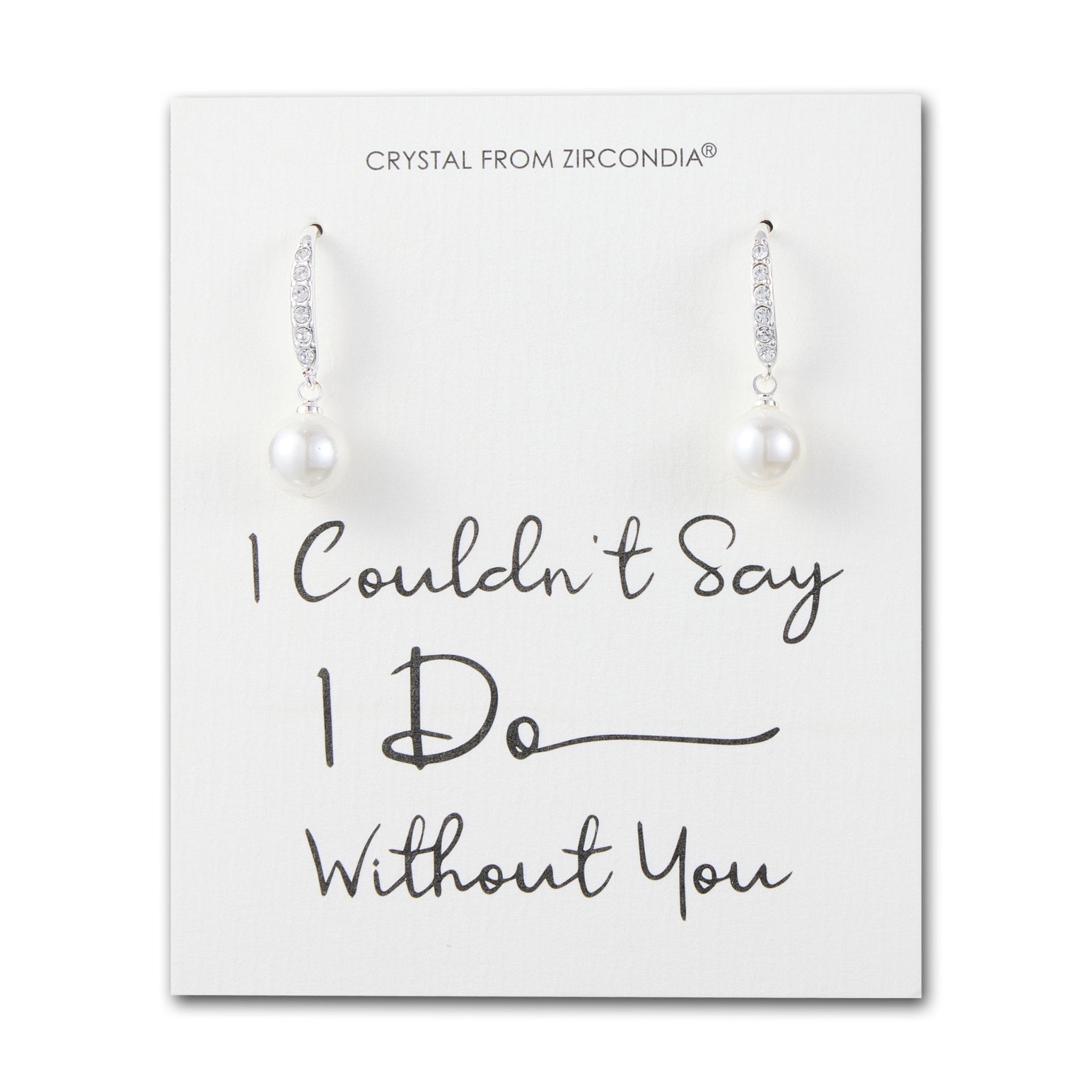 Silver Plated I Couldn't Say I Do Without You Pearl Drop Earrings Created with Zircondia® Crystals