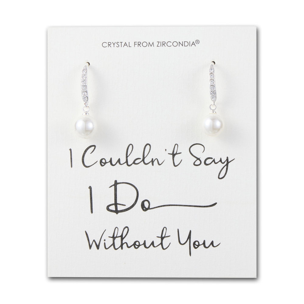 Silver Plated I Couldn't Say I Do Without You Pearl Drop Earrings Created with Zircondia® Crystals
