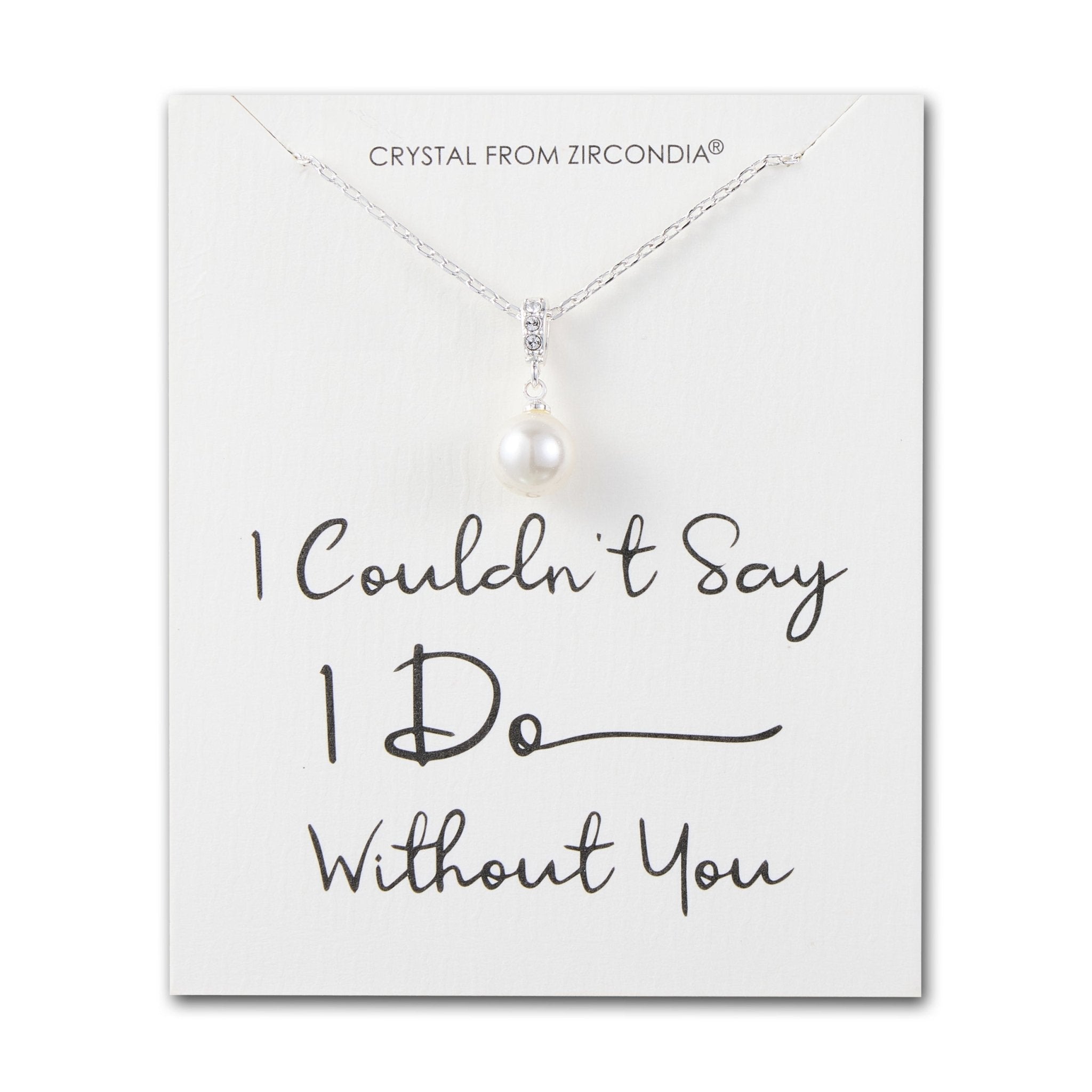 Silver Plated I Couldn't Say I Do Without You Pearl Drop Wedding Necklace Created with Zircondia® Crystals