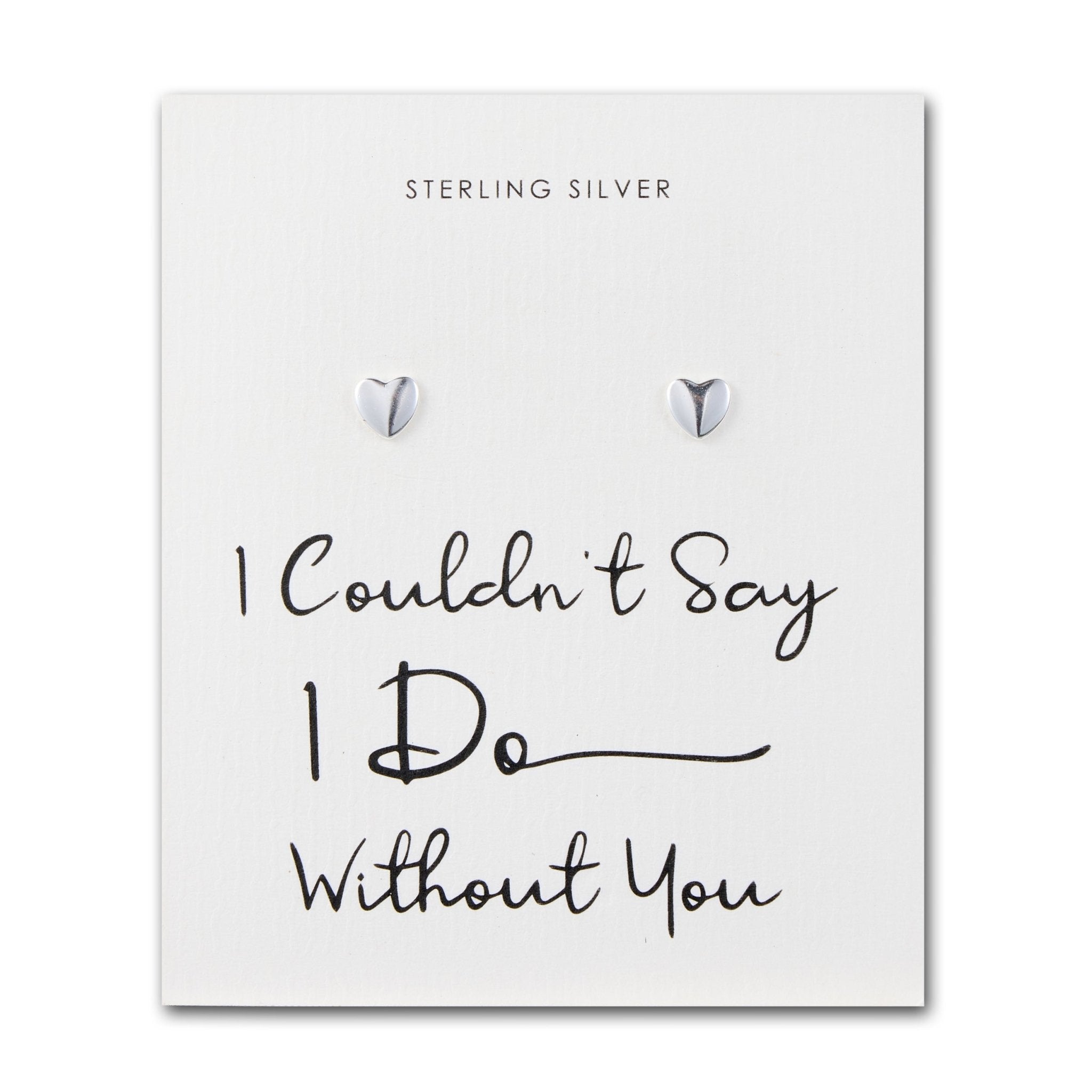 Sterling Silver I Couldn't Say I Do Without You Wedding Heart Stud Earrings