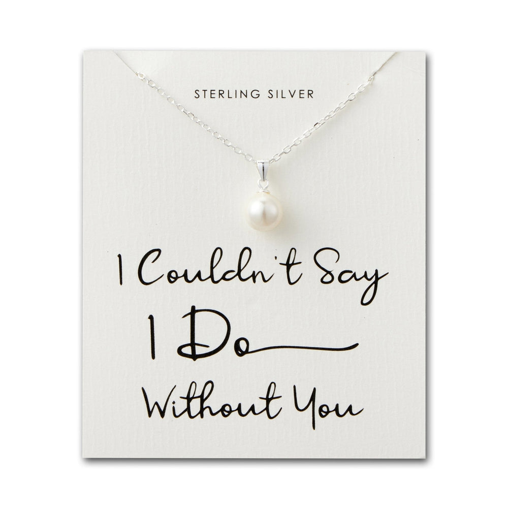 Sterling Silver I Couldn't Say I Do Without You Wedding Pearl Necklace