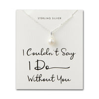 Sterling Silver I Couldn't Say I Do Without You Wedding Pearl Necklace