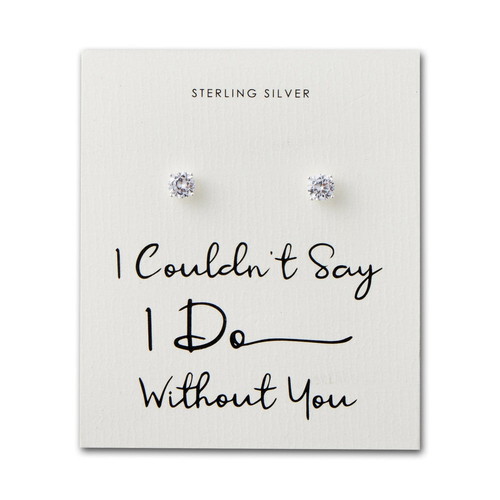 Sterling Silver I Couldn't Say I Do Without You Wedding Solitaire Crystal Earrings