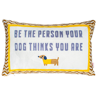 Be The Person Your Dog Thinks You Are Needlepoint Cushion